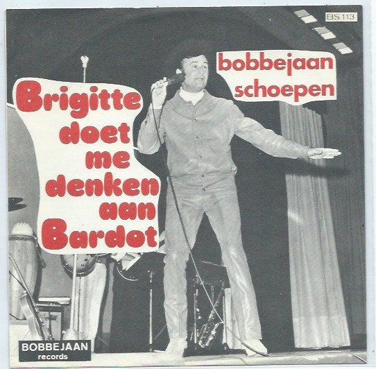 Bobbejaan Schoepen- Brigitte doe met denken aan Bardot., Verzenden, 7 inch, Zo goed als nieuw, Levenslied of Smartlap