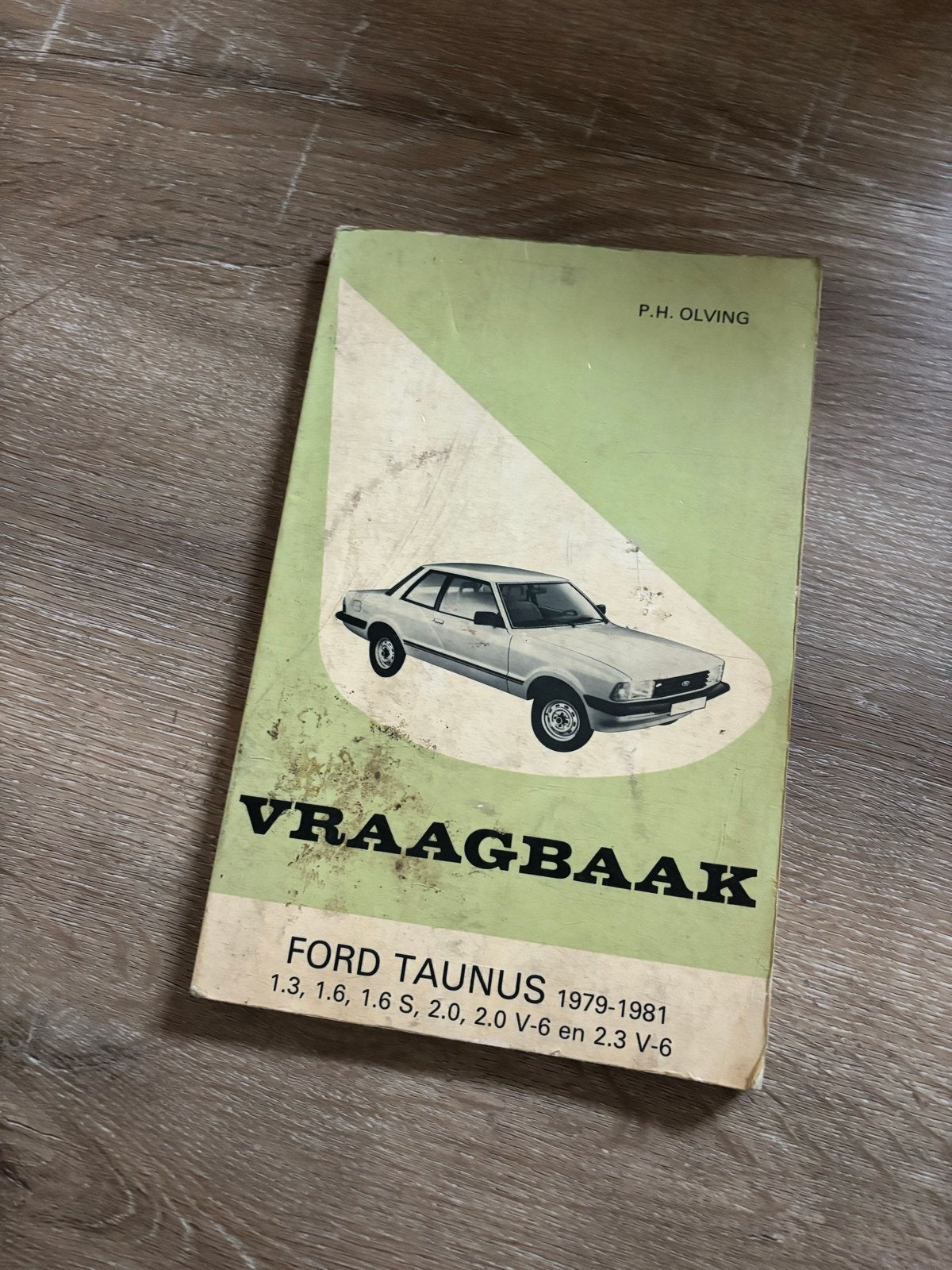 Vraagbaak Ford Taunus 1979-1981 - P.H. Olving, Ophalen of Verzenden, Gelezen, Ford