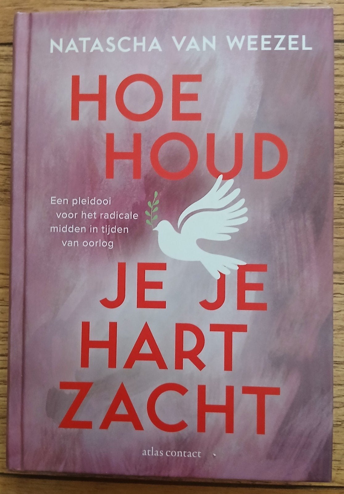 Natascha van Weezel, Hoe houd je je hart zacht, Ophalen of Verzenden, Zo goed als nieuw