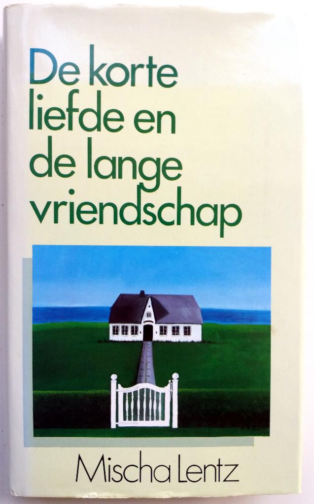 Mischa Lentz - De korte liefde en de lange vriendschap, Ophalen of Verzenden, Gelezen, Europa overig