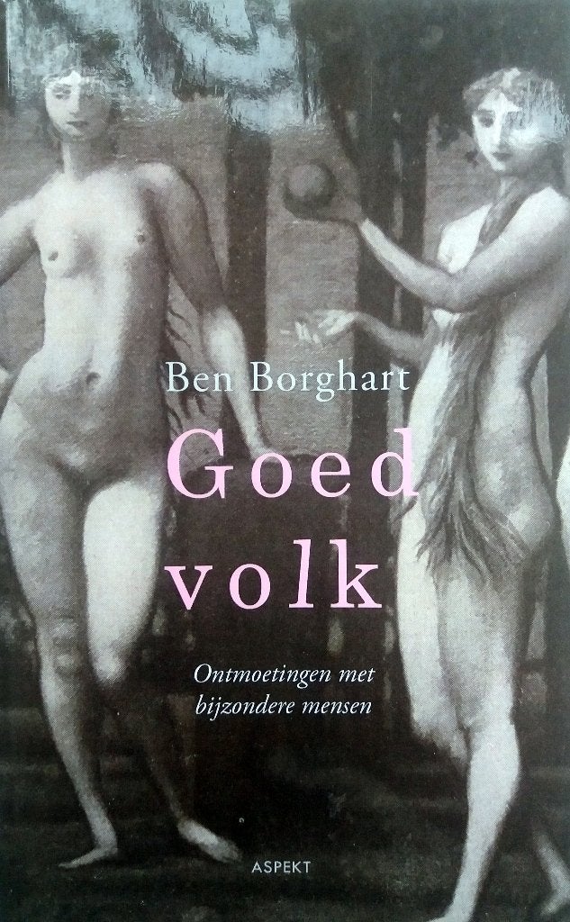 Ben Borghart - Goed volk, Ben Borghart, Ophalen of Verzenden, Zo goed als nieuw, Nederland