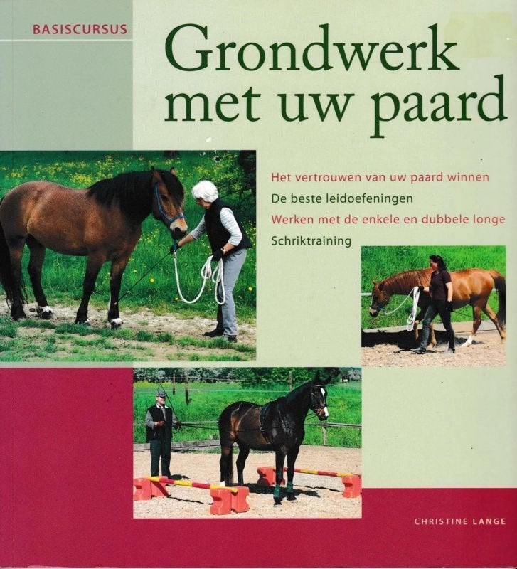 Boek Grondwerk met uw paard Christine Lange, Boeken, Ophalen of Verzenden, Zo goed als nieuw, Paarden of Pony's