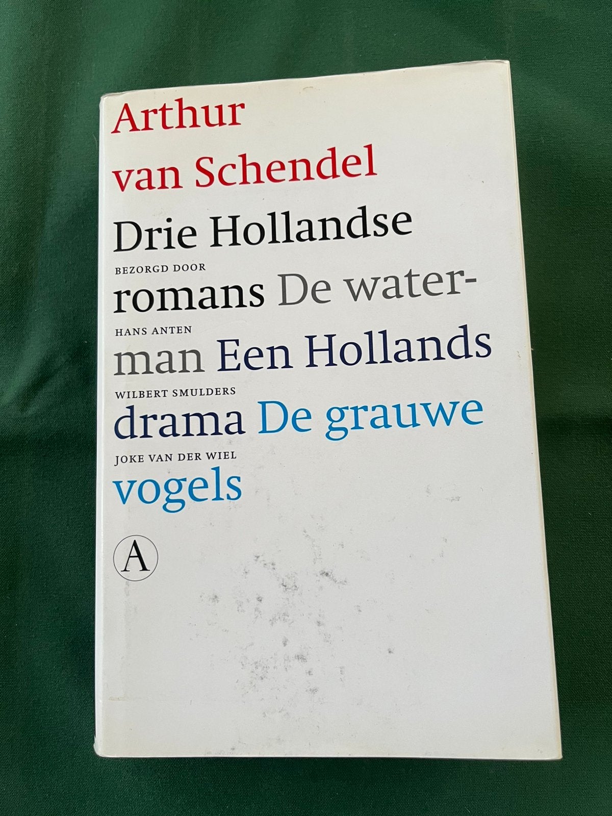 Arthur van Schendel - Drie Hollandse romans, Boeken, Literatuur, Ophalen of Verzenden, Gelezen, Arthur van Schendel