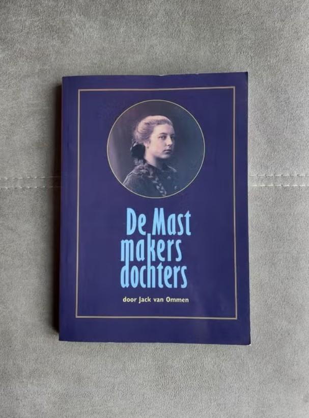 De mastmakers dochters door J. van Ommen, Jack van Ommen, Overige, Ophalen of Verzenden, Zo goed als nieuw