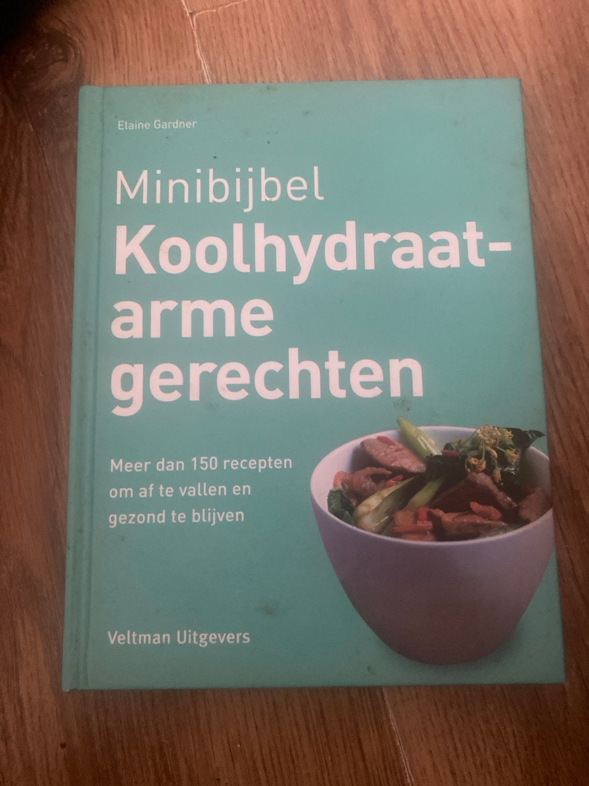 Minibijbel Koolhydraatarme gerechten - Elaine Gardner, Boeken, Gelezen, Hoofdgerechten, Ophalen of Verzenden, Gezond koken