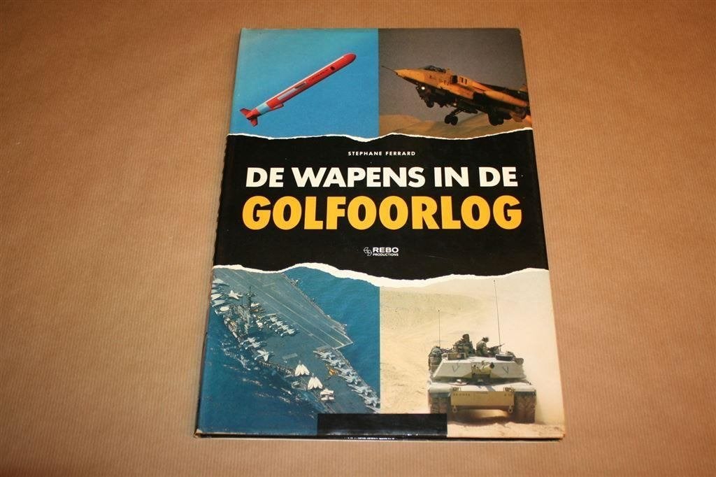 De Wapens in de Golfoorlog - Stephanie Ferrard, Ophalen of Verzenden, Tweede Wereldoorlog, Gelezen, Overige onderwerpen