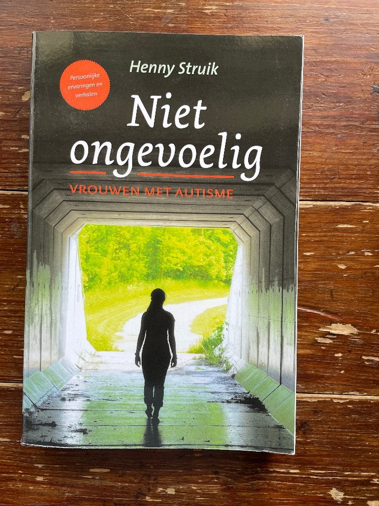 Henny Struik Niet ongevoelig Vrouwen met autisme 2015, Boeken, Sociale psychologie, Ophalen of Verzenden, Zo goed als nieuw, Henny Struik