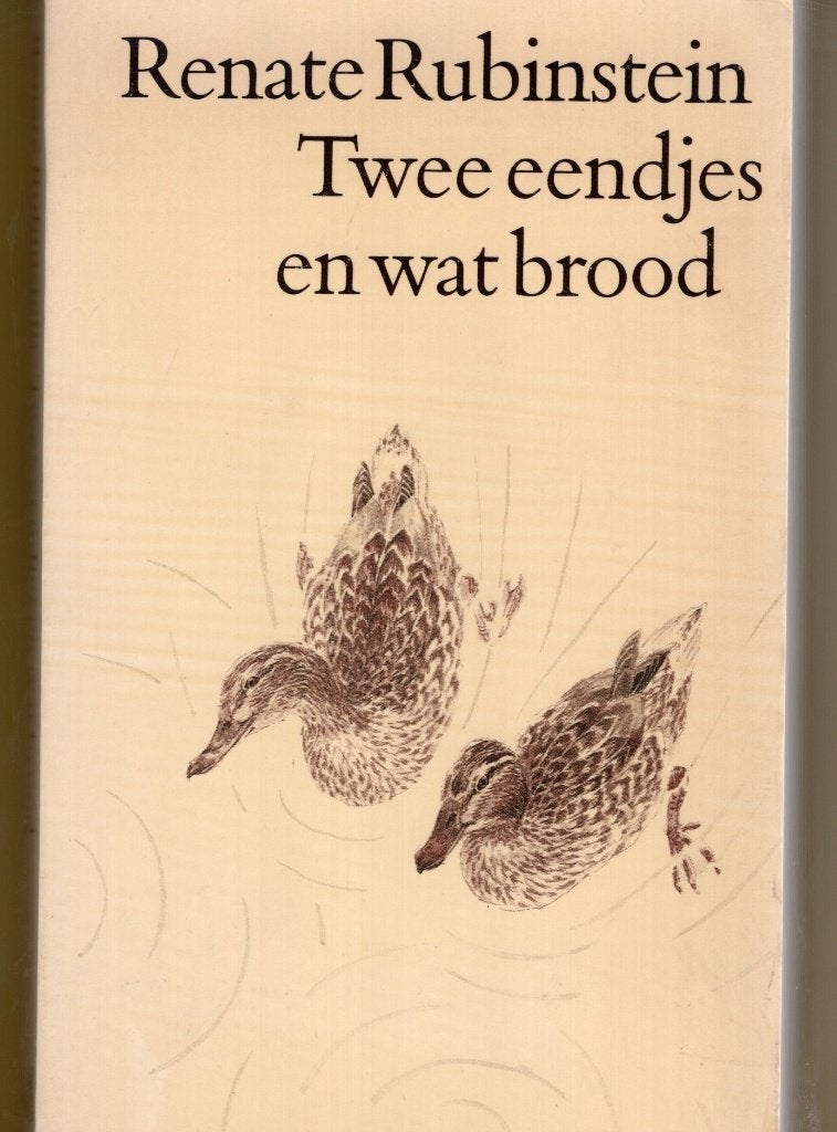 Twee Eendjes En Wat Brood - Renate Rubinstein BOEK, Ophalen of Verzenden, Zo goed als nieuw, Renate Rubinstein