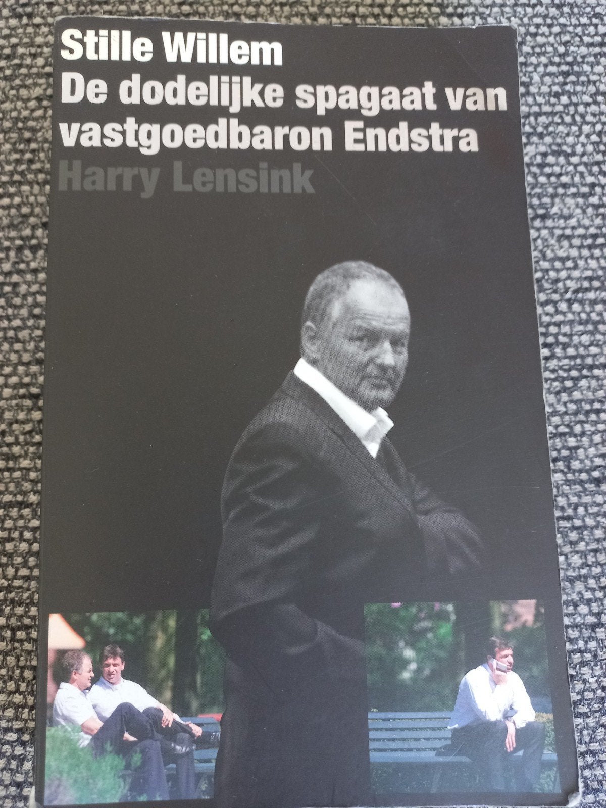 Stille Willem: De dodelijke spagaat  van  Endstr, Boeken, Ophalen of Verzenden, Gelezen, Harry Lensink, Overige