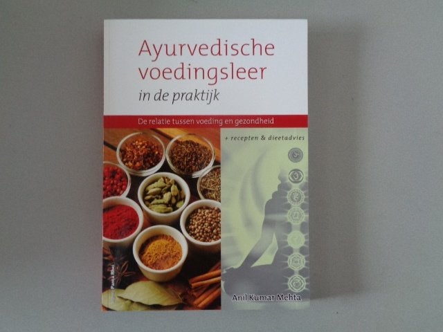 Ayurvedische voedingsleer in de praktijk - Anil Kumar Mehta, Dieet en Voeding, Zo goed als nieuw, Anil Kumar Mehta, Ophalen of Verzenden