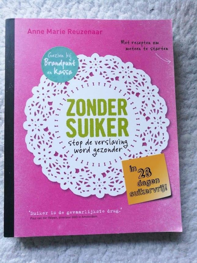 Anne Marie Reuzenaar - Zonder suiker, Ophalen of Verzenden, Gelezen, Dieet en Voeding, Anne Marie Reuzenaar