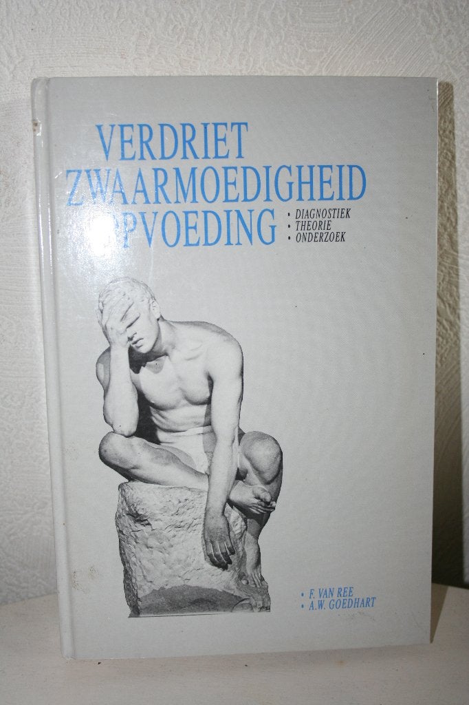 Verdriet,  zwaarmoedigheid, opvoeding., Sociale psychologie, Ophalen of Verzenden, Zo goed als nieuw, F. van Ree & A. W. Goedhart