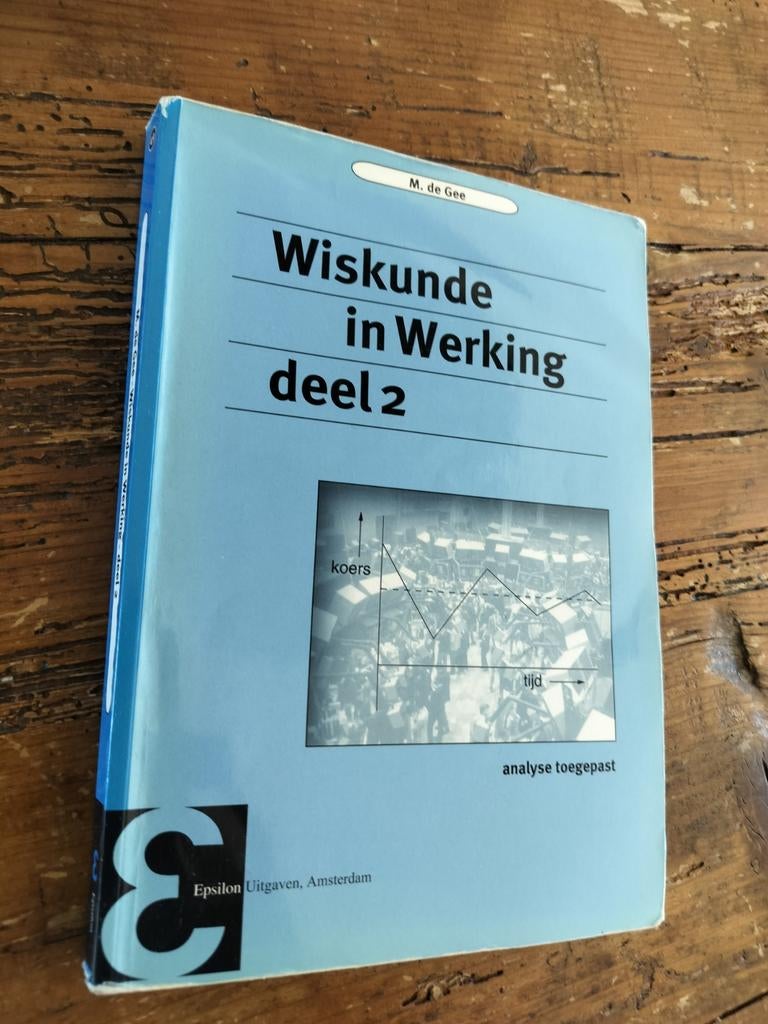 Wiskunde in Werking deel 2 - M. de Gee (Epsilon Uitgaven), Gelezen, M. de Gee, Beta, HBO