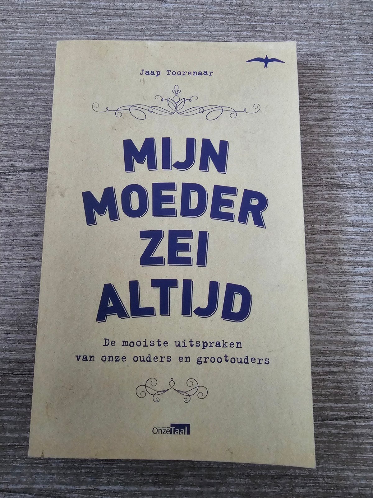 Mijn Moeder Zei Altijd - Jaap Toorenaar, Ophalen of Verzenden, Gelezen, Jaap Toorenaar