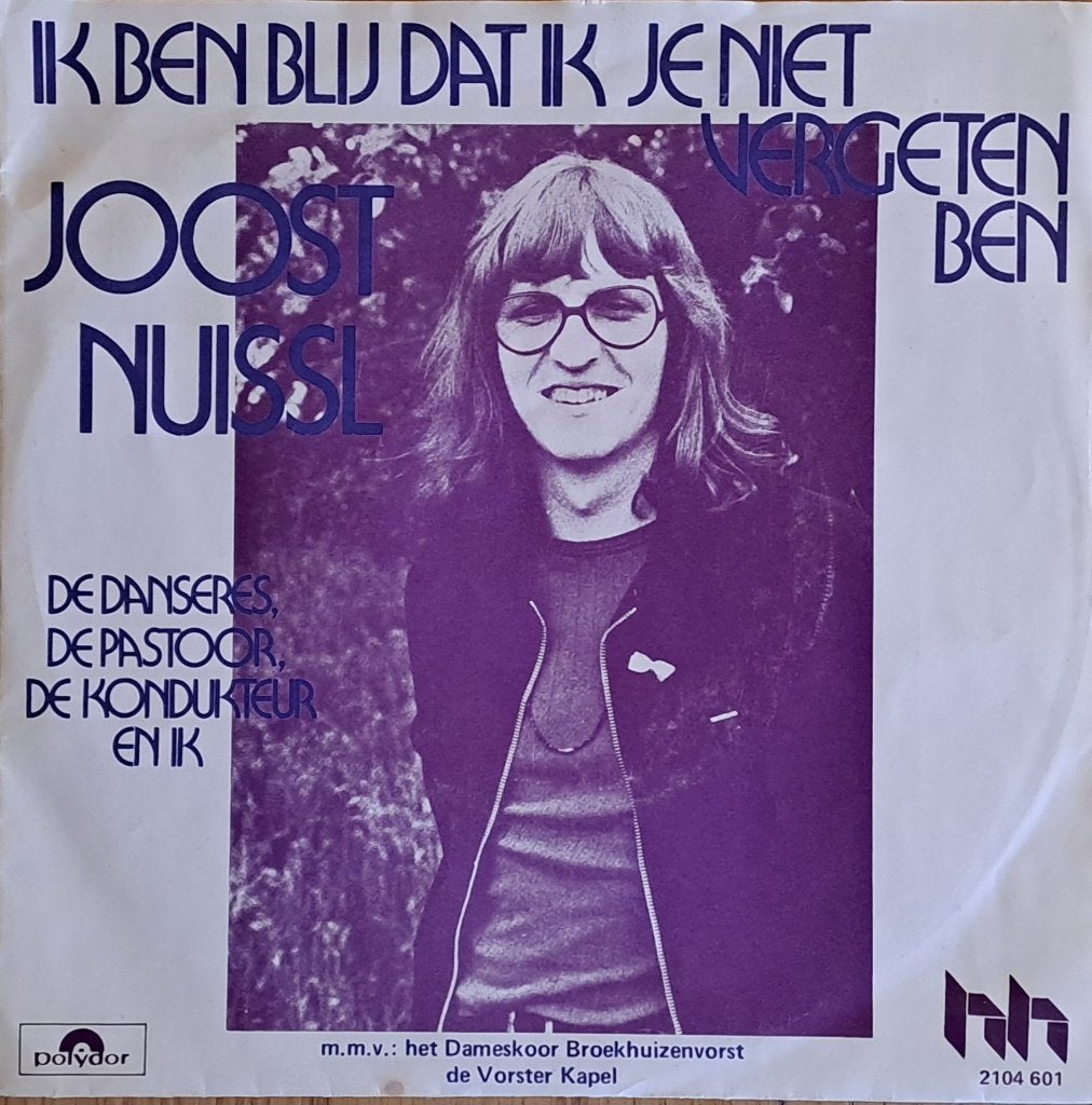 JOOST NUISSL – Ik Ben Blij Dat Ik Je Niet Vergeten Ben ( 45T, Ophalen of Verzenden, Gebruikt, 12 inch, Levenslied of Smartlap
