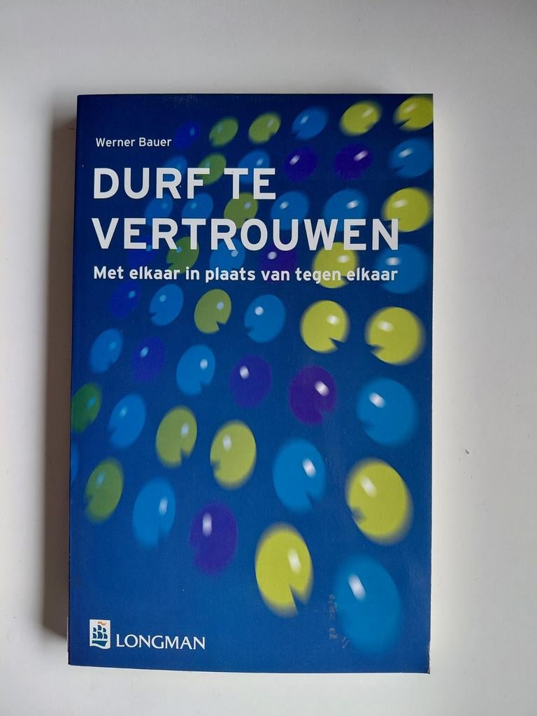 W. Bauer - Durf te vertrouwen, Ophalen of Verzenden, W. Bauer, Management, Zo goed als nieuw