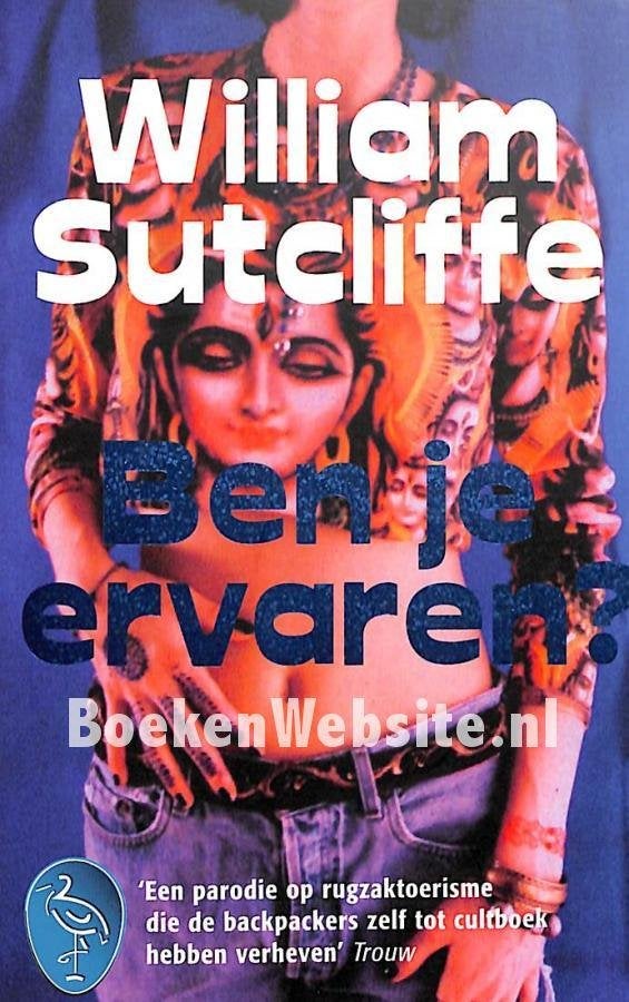 William Sutcliffe Ben je ervaren?  (vakantie boek), Ophalen of Verzenden, Gelezen, William Sutcliffe, Azië