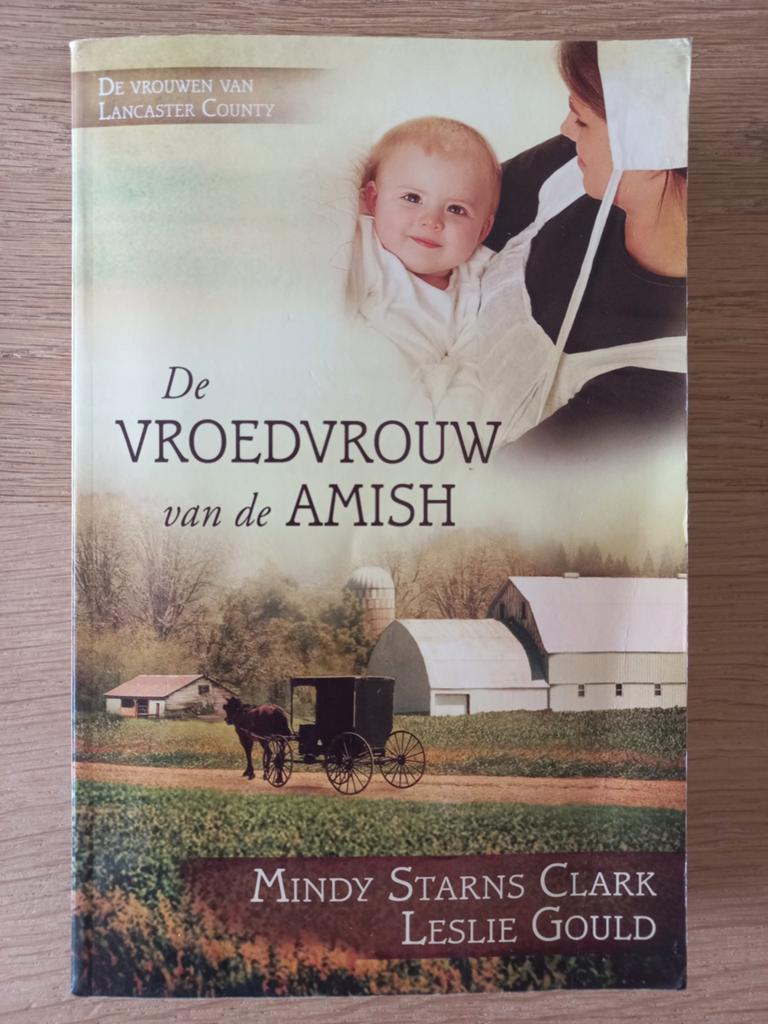 De vroedvrouw van de Amish, Mindy Starns Clark & Lesli Gould, Ophalen of Verzenden, Gelezen
