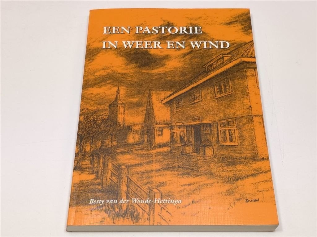 Een Pastorie in Weer en Wind — Verzet Gezin Hettinga in WO2, Ophalen of Verzenden, Gelezen