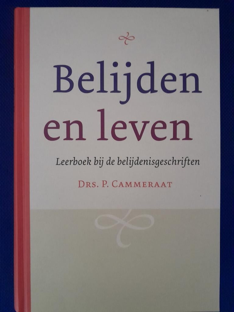 Drs. P. Cammeraat - Belijden en leven, Boeken, Ophalen of Verzenden, Zo goed als nieuw, P. Cammeraat