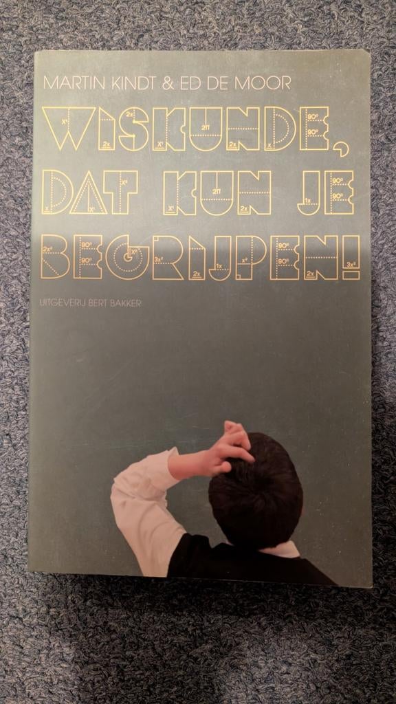 Wiskunde, dat kun je begrijpen!, Boeken, Ophalen of Verzenden, Gelezen, Martin Kindt en Ed de Moor, Natuurwetenschap