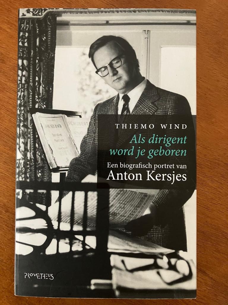 Als dirigent word je geboren (Anton Kersjes) - Thiemo Wind, Verzenden, Zo goed als nieuw, Overige onderwerpen