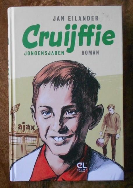 Cruijffie - Jongensjaren = Jan Eilander (zijn succesverhaal), Ophalen, Zo goed als nieuw, Fictie algemeen