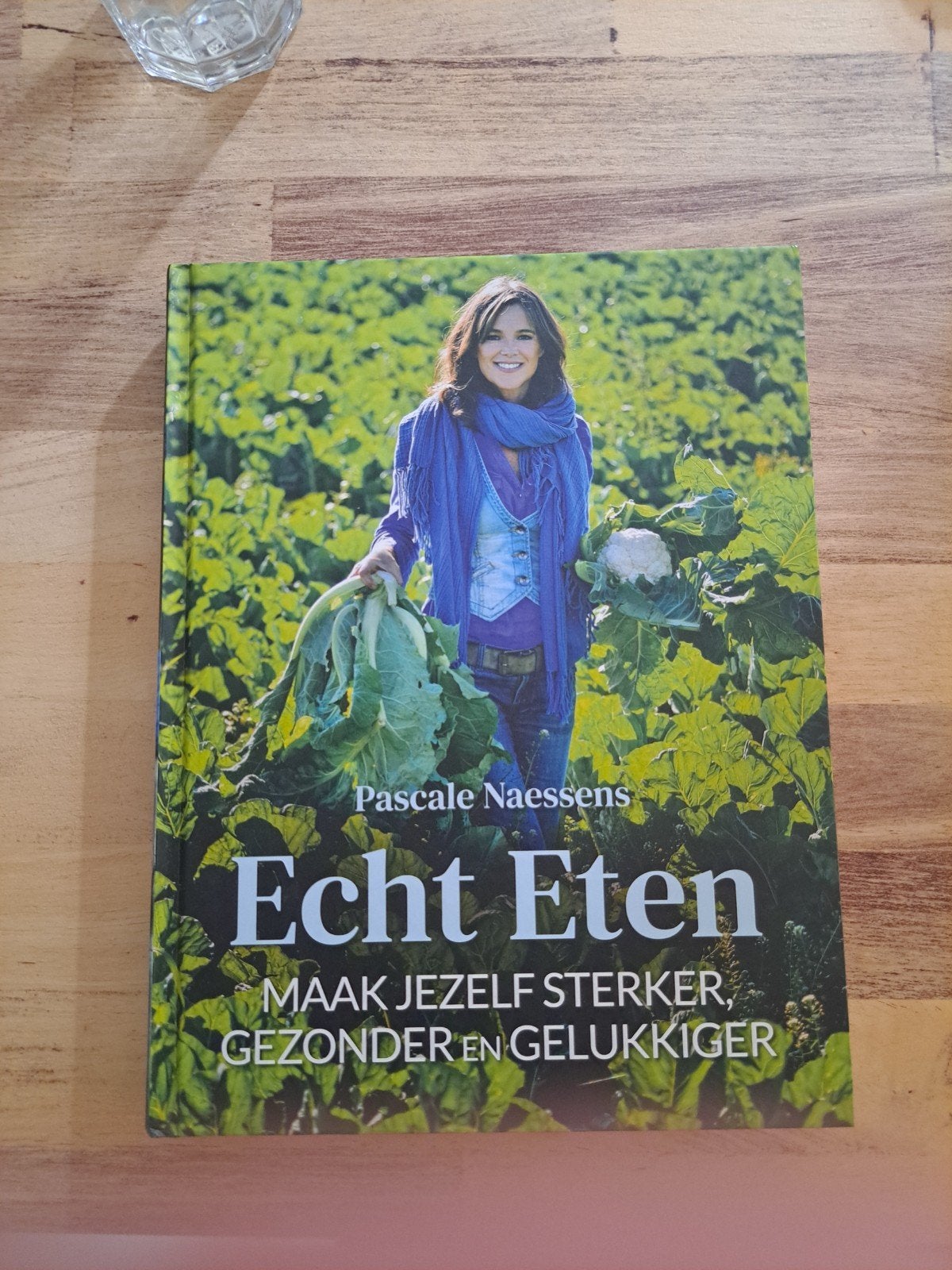 Pascale Naessens: Echt Eten - Sterker, Gezonder, Gelukkiger, Boeken, Pascale Naessens, Voorgerechten en Soepen, Ophalen of Verzenden