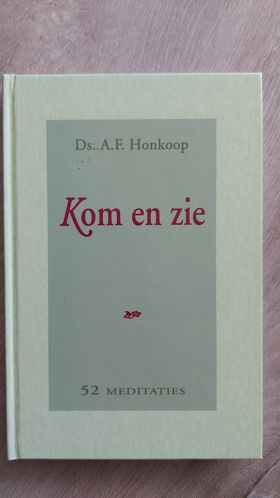 F: Kom en zie - 52 Meditaties door Ds. A.F. Honkoop, Boeken, Ophalen of Verzenden, Zo goed als nieuw, Ds. A.F. Honkoop