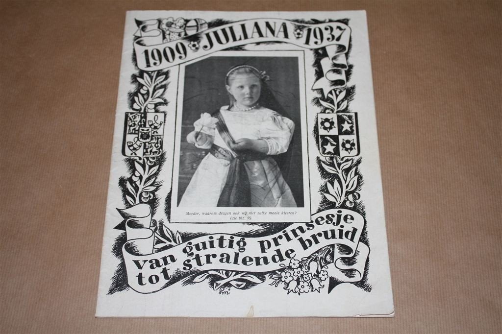 1909 Juliana 1937. Van guitig prinsesje tot stralende bruid., Ophalen of Verzenden, Gelezen