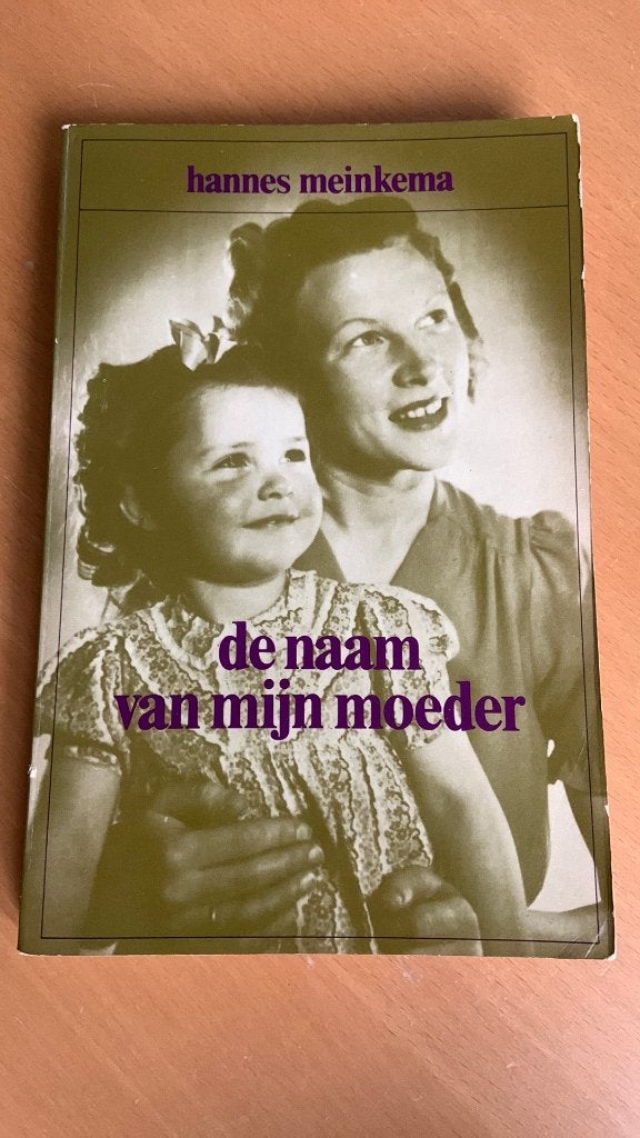 De naam van mijn moeder - Hannes Meinkema, Ophalen of Verzenden