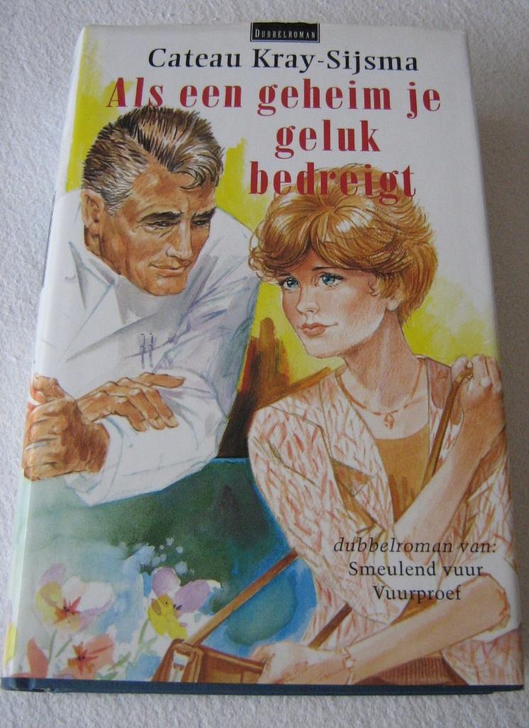Als een geheim je geluk bedreigt van cateau kray-sijsma, Boeken, Ophalen of Verzenden, Gelezen