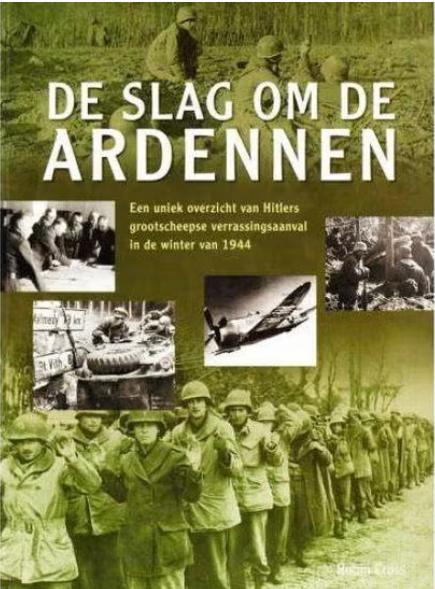 De slag om de Ardennen *, Robin Cross, Ophalen of Verzenden, Landmacht, Tweede Wereldoorlog