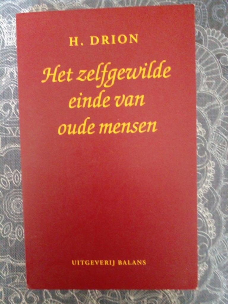 Het zelfgewilde einde van oude mensen - H. Drion, Ophalen of Verzenden, Gelezen, H. Drion