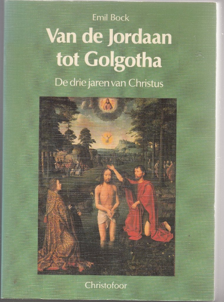 Van de Jordaan tot Golgotha / Emil Bock /Christofoor 1991, Boeken, Emil Bock, Overige typen, Ophalen of Verzenden, Zo goed als nieuw