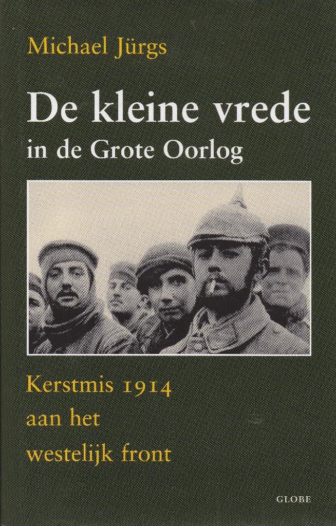 De kleine vrede in de Grote Oorlog, Ophalen of Verzenden, Voor 1940, Gelezen, Landmacht
