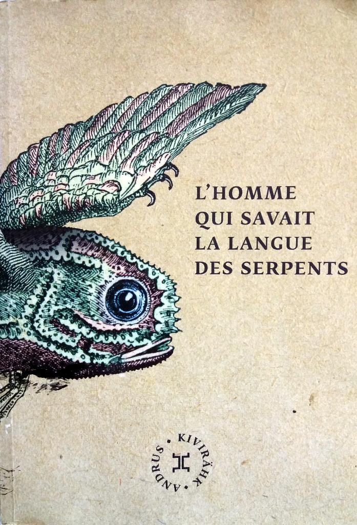 Andrus Kivirähk - L'homme qui savait la langue des serpents, Ophalen of Verzenden, Gelezen, Fictie