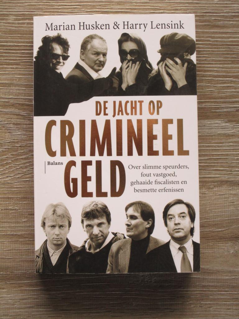 De jacht op crimineel geld - Marian Husken & Harry Lensink, Ophalen of Verzenden, Gelezen, Nederland