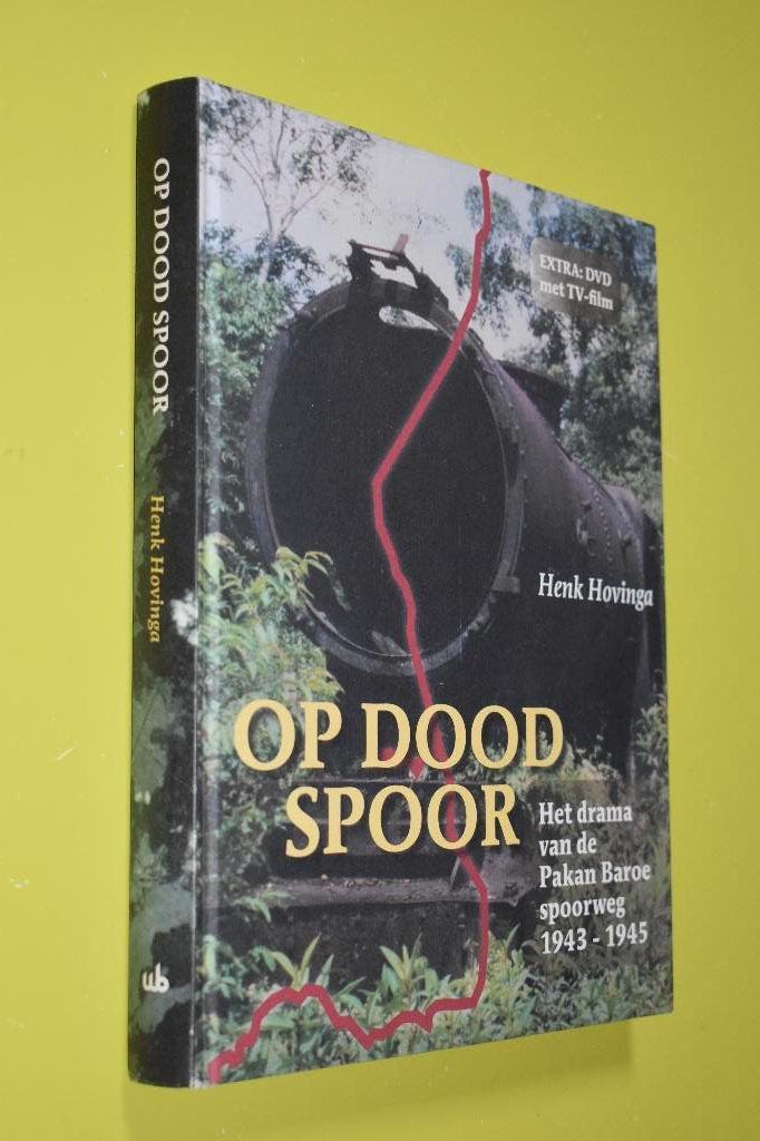 Het Drama van de Pakan Baroe Spoorweg 1943-1945- H.Hovinga, Tweede Wereldoorlog, Ophalen of Verzenden, Overige onderwerpen, H. Hovinga