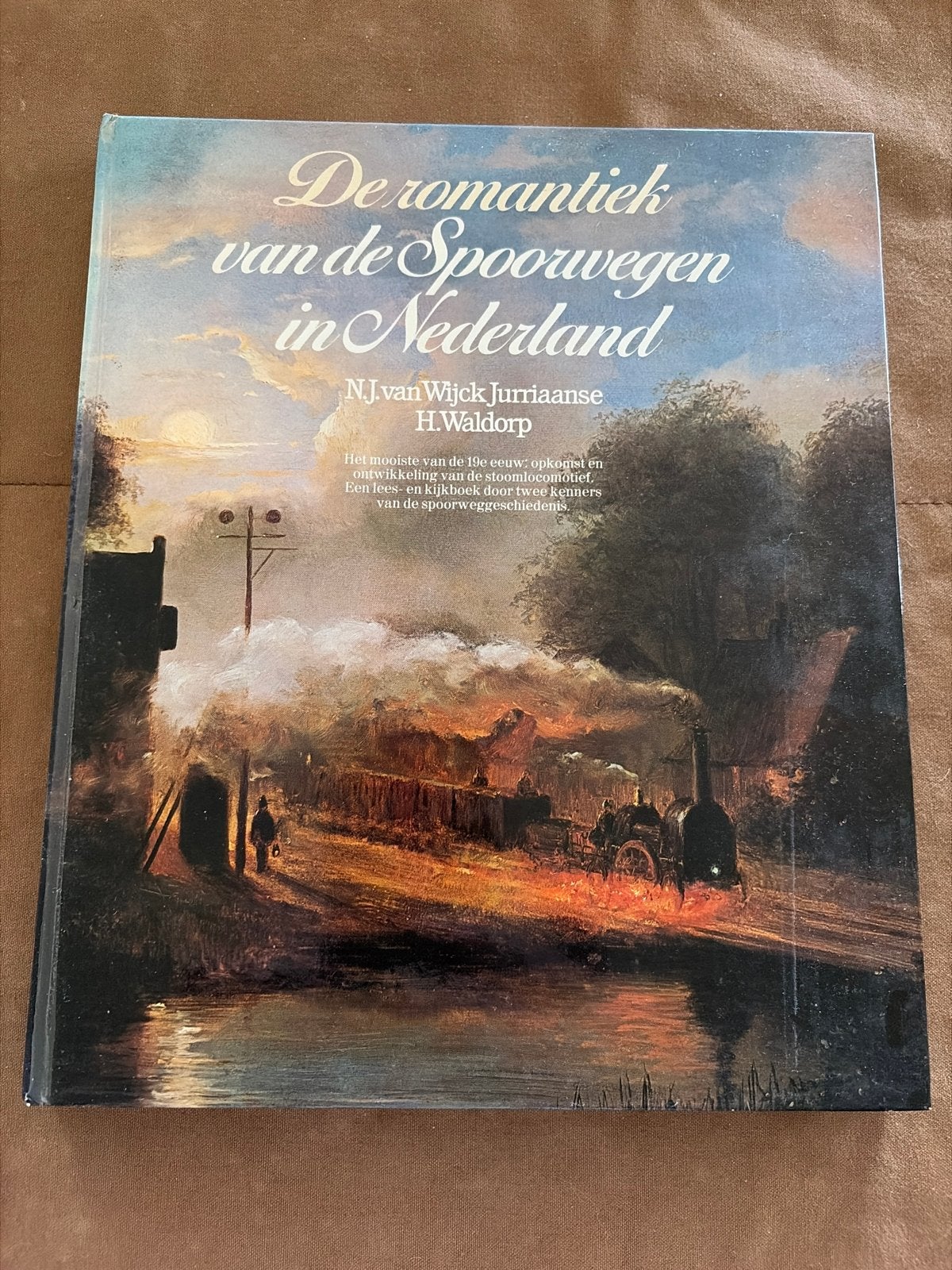 De Romantiek van de Spoorwegen in Nederland - N.J. van Wijck, Ophalen of Verzenden, Zo goed als nieuw