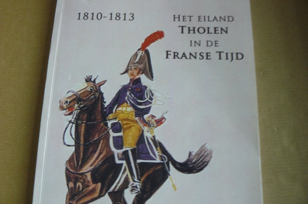 THOLEN / in de Franse tijd / 1810 - 1813 / Jan de Jonge, Ophalen of Verzenden, Zo goed als nieuw