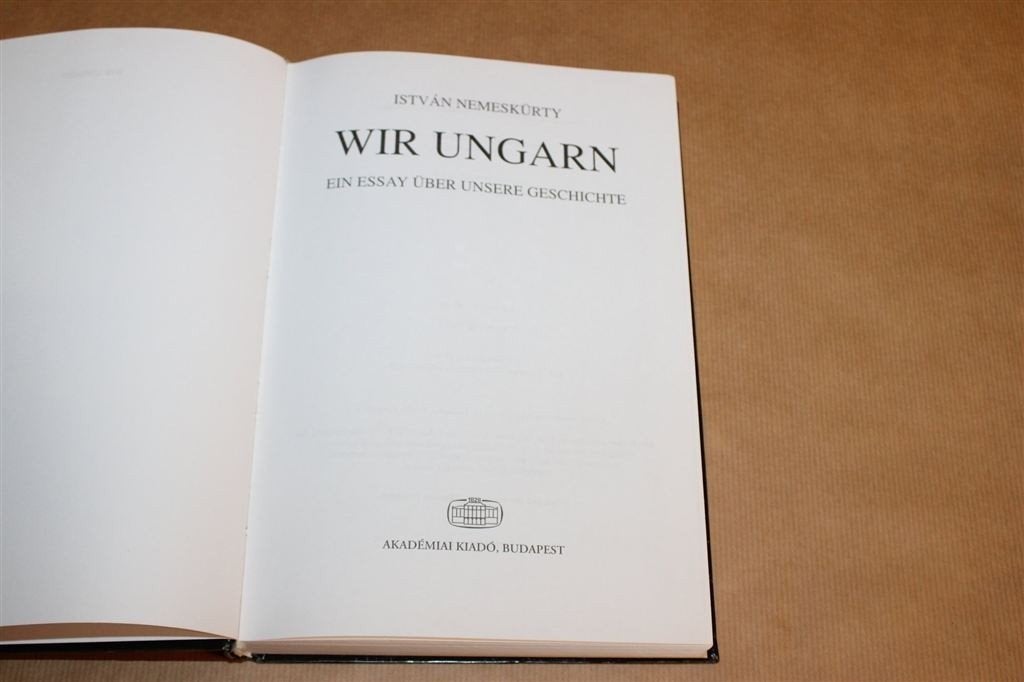 Wir, Ungarn — Hongaarse Geschiedenis Essay Zeldzaam [DE], Boeken, Ophalen of Verzenden, Zo goed als nieuw, Europa