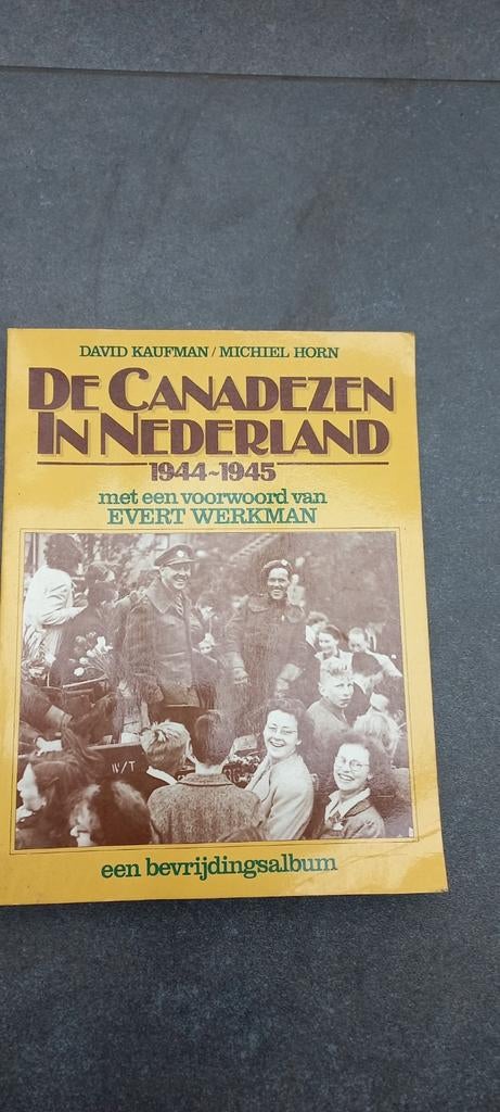 De Canadezen in Nederland 1944-1945 - Bevrijdingsalbum, Ophalen of Verzenden, 20e eeuw of later, Gelezen, David Kaufman / Michiel Horn