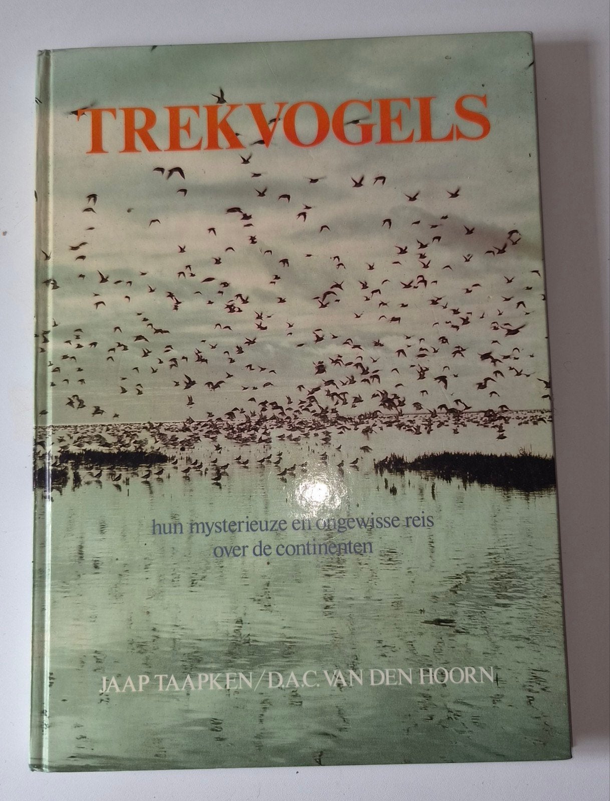 Trekvogels: hun mysterieuze en ongewisse reis, Boeken, Ophalen of Verzenden, Zo goed als nieuw, Vogels, Jaap Taapken / D.A.C. van den Hoorn
