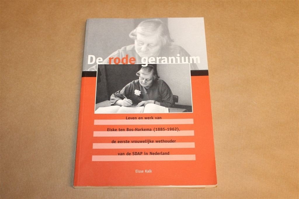 De Rode Geranium — Kalk, SDAP-Wethouder, Gesigneerd, Ophalen of Verzenden, Gelezen