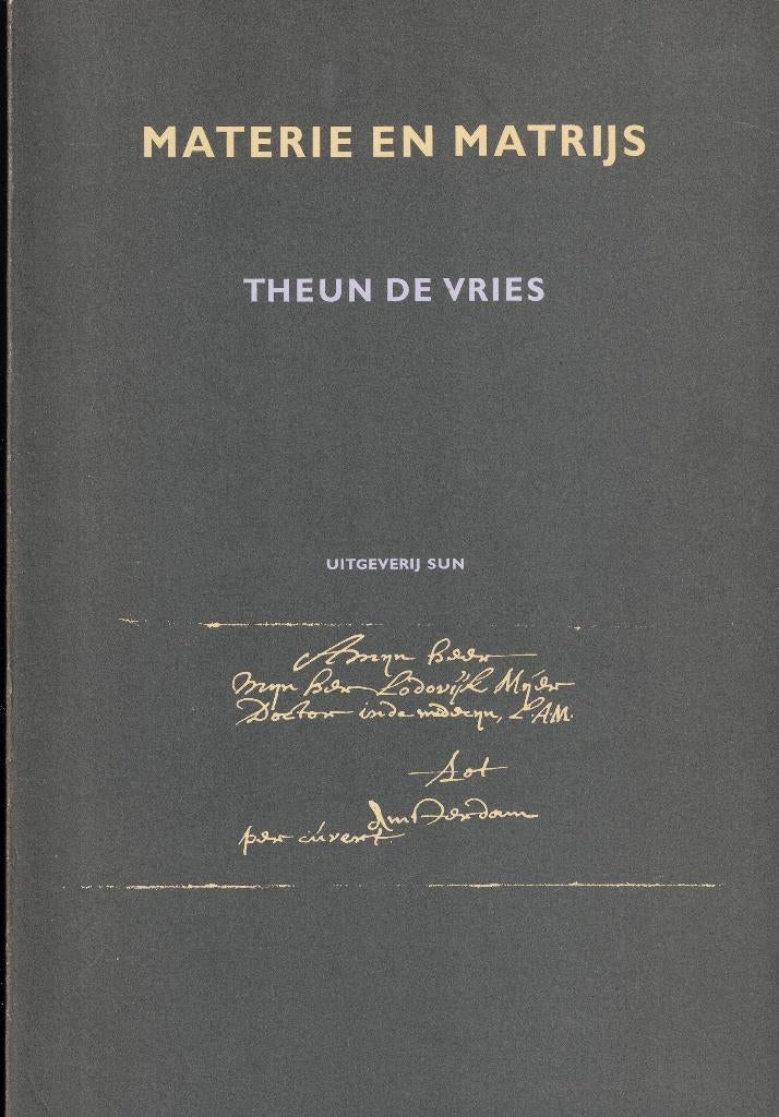 Theun de Vries – Materie en matrijs., Boeken, Ophalen of Verzenden, Zo goed als nieuw, Eén auteur