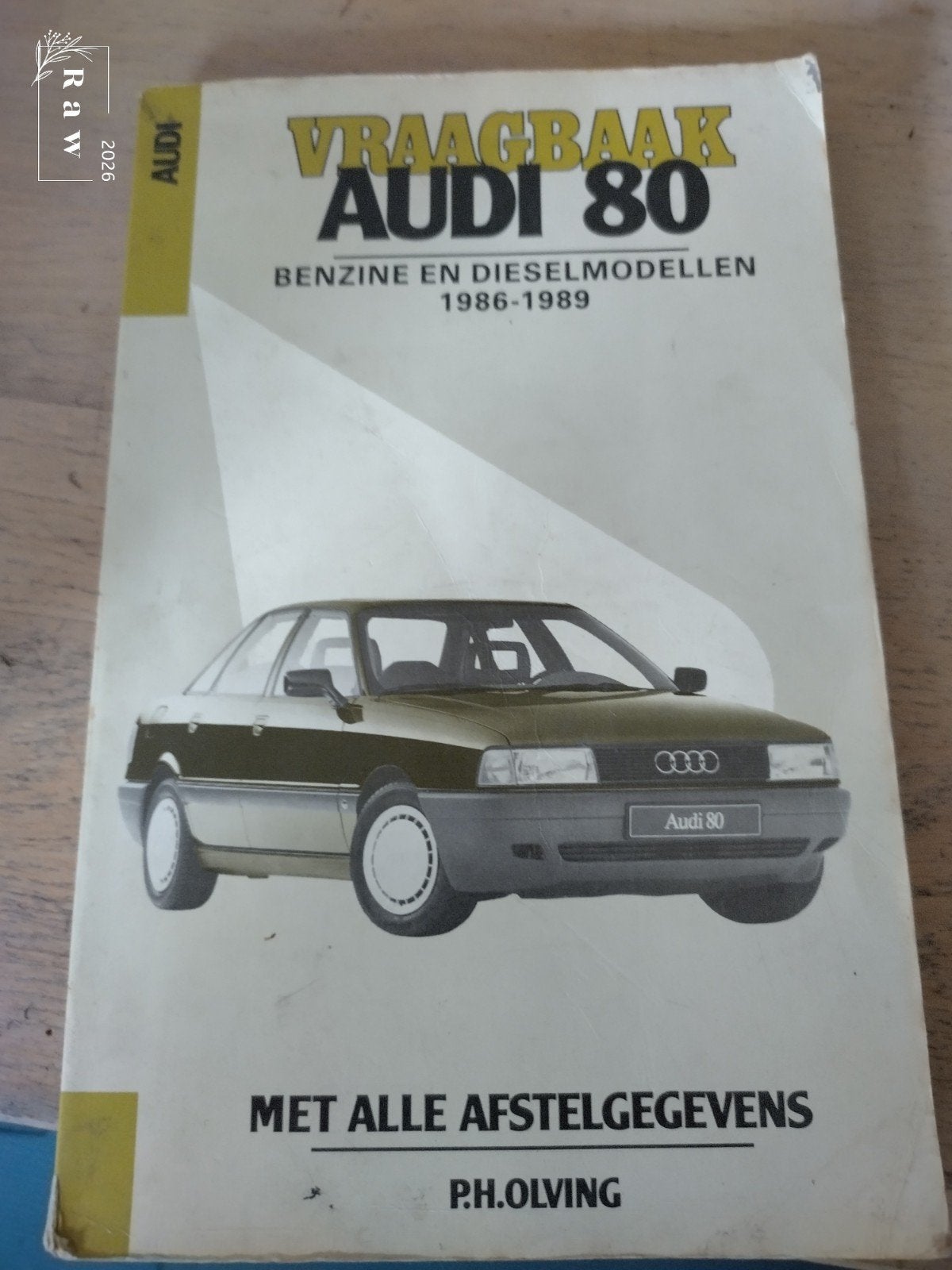 Vraagbaak Audi 80 Benzine en Dieselmodellen 1986-1989, Ophalen of Verzenden, Gelezen, Audi, P.H. Olving