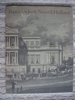 Provinciehuis Noord-Holland Haarlem Paviljoen Welgelegen, Ophalen of Verzenden, 17e en 18e eeuw, Zo goed als nieuw