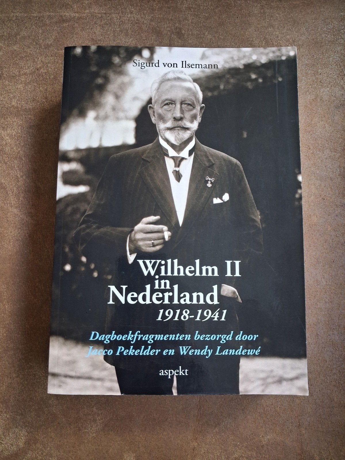 Sigurd von Ilsemann - Wilhelm II in Nederland 1918-1941, Boeken, Ophalen of Verzenden, Zo goed als nieuw, Sigurd von Ilsemann