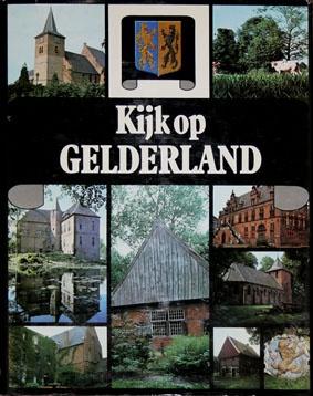 Kijk op Gelderland, Boeken, Geschiedenis | Stad en Regio, Ophalen of Verzenden, Zo goed als nieuw
